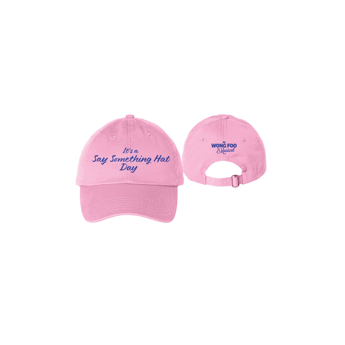 TO WONG FOO It's a Say Something Hat Day Cap