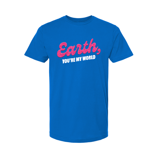 HOT MESS Earth, You're My World T-Shirt