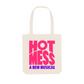 HOT MESS Been There. Done That. Tote Bag