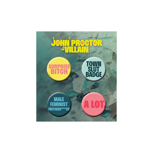 JOHN PROCTOR IS THE VILLAIN Badge Set