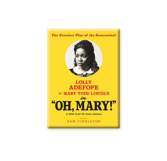 OH, MARY! Lolly Adefope Magnet