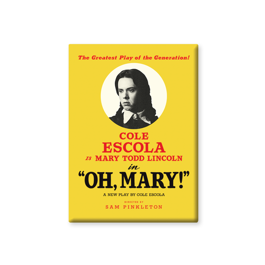 OH, MARY! Cole Escola Magnet