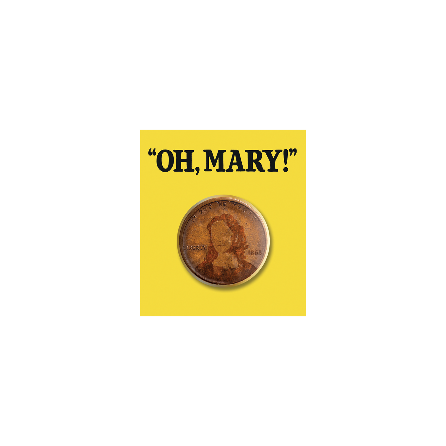 OH, MARY! Jinkx Monsoon Penny Lapel Pin