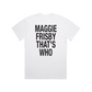 TEETH 'N' SMILES Maggie Frisby T-Shirt
